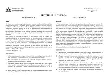 UNIVERSIDAD DE VIEDO Vicerrectorado de Estudiantes ÁREA DE ORIENTACIÓN UNIVERSITARIA PRIMERA OPCIÓN HISTORIA DE LA FILOSOFÍA Pruebas de Aptitud para el Acceso a la Universidad 2000 LOGSE SEGUNDA OPCIÓN TEXTO En efecto unos ponen como principio una causa material concibiéndola bien una bien múltiple o bien corporal o incorporal De este tipo son lo grande y lo pequeño de Platón lo infinito o indeterminado de los itálicos el fuego la tierra el agua y el aire de Empédocles la infinita multitud en f…