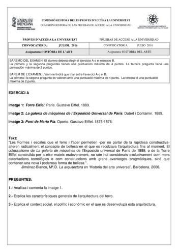 1GENERALITAT  VALENCIANA CONSEWRIA DEDUCACIÓ INVtSTIGACIÓ CULTURA 1SlOIIT COMISSIÓ GESTORA DE LES PROVES DACCÉS A LA UNIVERSITAT COMISIÓN GESTORA DE LAS PRUEBAS DE ACCESO A LA UNIVERSIDAD e  ii f n  SISTEMA UNIVERSITARl VALEICIA SISTEMA UNIVERSITARIO VALENCIANO PROVES DACCÉS A LA UNIVERSITAT CONVOCATRIA JULIOL 2016 Assignatura HISTRIA DE LART PRUEBAS DE ACCESO A LA UNIVERSIDAD CONVOCATORIA JULIO 2016 Asignatura HISTORIA DEL ARTE BAREMO DEL EXAMEN El alumno deberá elegir el ejercicio A o el ejer…