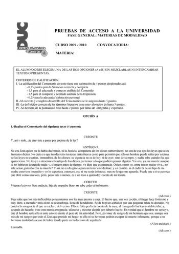 PRUEBAS DE ACCESO A LA UNIVERSIDAD FASE GENERAL MATERIAS DE MODALIDAD CURSO 2009  2010 MATERIA CONVOCATORIA EL ALUMNO DEBE ELEGIR UNA DE LAS DOS OPCIONES A o B SIN MEZCLARLAS NI INTERCAMBIAR TEXTOS O PREGUNTAS CRITERIOS DE CALIFICACIÓN ILa calificación del Comentario de texto tiene una valoración de 4 puntos desglosados así  075 puntos para la Situación correcta y completa  15 para el adecuado y correcto análisis del Contenido  15 para el completo y acertado análisis de la Expresión  025 para l…