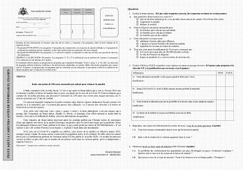 PEGUE AQUÍ LA CABECERA ANTES DE ENTREGAR EL EXAMEN Firma Firma Firma Pruebas de evaluación de Bachillerato para el acceso a la Universidad EBAU Curso 20202021 CONVOCATORIA      Mes Curso SEDE    Número Localidad MATERIA Francés II AGRUPACIÓN DE PREGUNTAS  CALIFICACIÓN Inicial REVISIÓN 2 Corrección REVISIÓN 3 Corrección ESPACIO RESERVADO PARA LA UNIVERSIDAD D Después de leer atentamente el examen elija uno de los textos y responda a las preguntas sobre el texto elegido de la siguiente forma  Res…