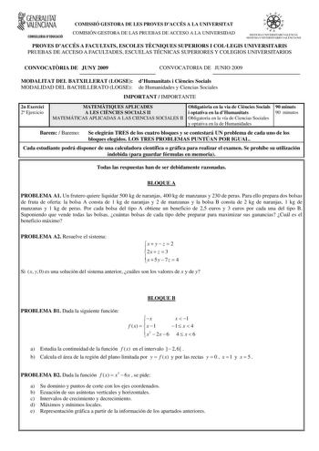 GENERALITAT VALENCIANA CONSELLERIA DEDUCACIÓ COMISSIÓ GESTORA DE LES PROVES DACCÉS A LA UNIVERSITAT COMISIÓN GESTORA DE LAS PRUEBAS DE ACCESO A LA UNIVERSIDAD    d  1srEIA UNl VEllSIT1RI V etA SISTEIA Ulil Vf1t ITAHIO ALtNCI ANfJ PROVES DACCÉS A FACULTATS ESCOLES TCNIQUES SUPERIORS I COLLEGIS UNIVERSITARIS PRUEBAS DE ACCESO A FACULTADES ESCUELAS TÉCNICAS SUPERIORES Y COLEGIOS UNIVERSITARIOS CONVOCATRIA DE JUNY 2009 CONVOCATORIA DE JUNIO 2009 MODALITAT DEL BATXILLERAT LOGSE dHumanitats i Cincies…