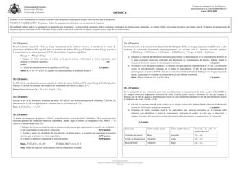 QUÍMICA Prueba de evaluación de Bachillerato para el acceso a la Universidad EBAU Curso 20192020 Después de leer atentamente el examen responda cinco preguntas cualesquiera a elegir entre las diez que se proponen TIEMPO Y CALIFICACIÓN 90 minutos Todas las preguntas se calificarán con un máximo de 2 puntos El estudiante deberá indicar la agrupación de preguntas que responderá La selección de preguntas deberá realizarse conforme a las instrucciones planteadas no siendo válido seleccionar pregunta…