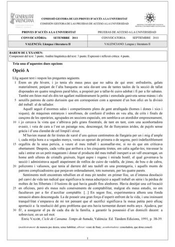 1GENERALITAT  VALENCIANA MACIO I OCUPACIO COMISSIÓ GESTORA DE LES PROVES DACCÉS A LA UNIVERSITAT COMISIÓN GESTORA DE LAS PRUEBAS DE ACCESO A LA UNIVERSIDAD we     n  SISTEMA UNIVERSITA RI VAL ENCIÁ SISTEMA UNI VERSITA RIO VALENCIANO PROVES DACCÉS A LA UNIVERSITAT PRUEBAS DE ACCESO A LA UNIVERSIDAD CONVOCATRIA SETEMBRE 2011 CONVOCATORIA SEPTIEMBRE 2011 VALENCI Llengua i literatura II VALENCIANO Lengua y literatura II BAREM DE LEXAMEN Comprensió del text 3 punts Anlisi lingística del text 3 punts…