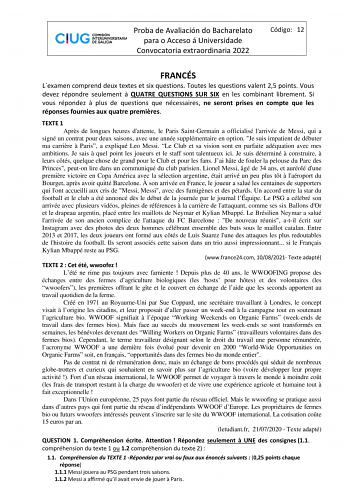 Proba de Avaliación do Bacharelato para o Acceso á Universidade Convocatoria extraordinaria 2022 Código 12 FRANCÉS Lexamen comprend deux textes et six questions Toutes les questions valent 25 points Vous devez répondre seulement  QUATRE QUESTIONS SUR SIX en les combinant librement Si vous répondez  plus de questions que nécessaires ne seront prises en compte que les réponses fournies aux quatre premires TEXTE 1 Aprs de longues heures dattente le Paris SaintGermain a officialisé larrivée de Mess…