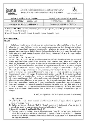 1GENERALITAT  VALENCIANA CONSEWRIADEDUCACIÓ INYISTIGACID CULTlJRA I ESPORT COMISSIÓ GESTORA DE LES PROVES DACCÉS A LA UNIVERSITAT COMISIÓN GESTORA DE LAS PRUEBAS DE ACCESO A LA UNIVERSIDAD oo   1  fl  SIST ElIA UN I VERSITARI VA L ENCl Á SISTEMA 11  IVERSITARIO VA LENCIANO PROVES DACCÉS A LA UNIVERSITAT CONVOCATRIA JULIOL 2016 Assignatura HISTRIA DE LA FILOSOFIA PRUEBAS DE ACCESO A LA UNIVERSIDAD CONVOCATORIA JULIO 2016 Asignatura HISTORIA DE LA FILOSOFÍA BAREM DE LEXAMEN Lalumnea contestar din…