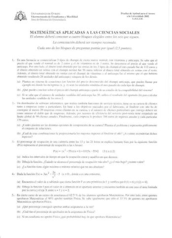 Ll JVeKSJIJA l Ulé  VIEI Vicc r rcrrontdfl le E111dilntes r ffoilid d ÁJ1 de Oricntación Llnhcrsitari Prue ba d e Apti111d pirn f l ittn  lu lnhcrstdnd 200 2 1   0C S E MATEl1ÁTICAS APLICADAS A LAS CTENCTAS SOCIALES El alumno deberá contestar a cuarro bloques elegidos cnrre lo seis que sioer1 Lo comesmción deblrá ser siempre rnonada Cada uno de los bloques di prcg1111ws p11m1ía por igual 25 pw1tM 1 En uua Íf111 naii 11 M co111ccir1liim1 3 lÍpo le clmmpu de ricnu mtfft nonni l Oíl vitítm1n y anu…