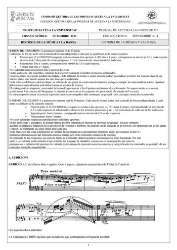 1GENERALITAT  VALENCIANA MACIO I OCUPACIO COMISSIÓ GESTORA DE LES PROVES DACCÉS A LA UNIVERSITAT COMISIÓN GESTORA DE LAS PRUEBAS DE ACCESO A LA UNIVERSIDAD iii      n  SIST EMA UNI VERSITAR I VAL ENCI Á SIST EMA UNI VERSITAR IO VAL ENCIANO PROVES DACCÉS A LA UNIVERSITAT PRUEBAS DE ACCESO A LA UNIVERSIDAD CONVOCATRIA SETEMBRE 2011 CONVOCATORIA SEPTIEMBRE 2011 HISTRIA DE LA MÚSICA I LA DANSA HISTORIA DE LA MÚSICA Y LA DANZA BAREM DE LEXAMEN La puntuació mxima és de 10 punts Cadascuna de les tres …